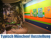 Typisch München! AUsstellung im Stadtmuseum seit 6.6.2008 (Foto: MartiN Schmitz)
